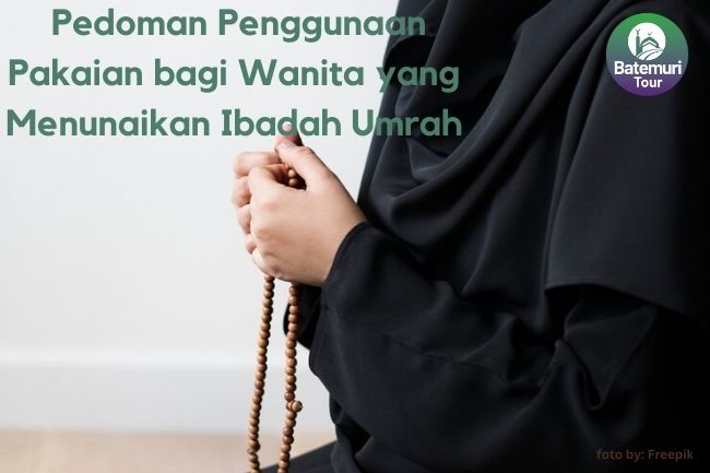  Pedoman Penggunaan Pakaian bagi Wanita yang Menunaikan Ibadah Umrah